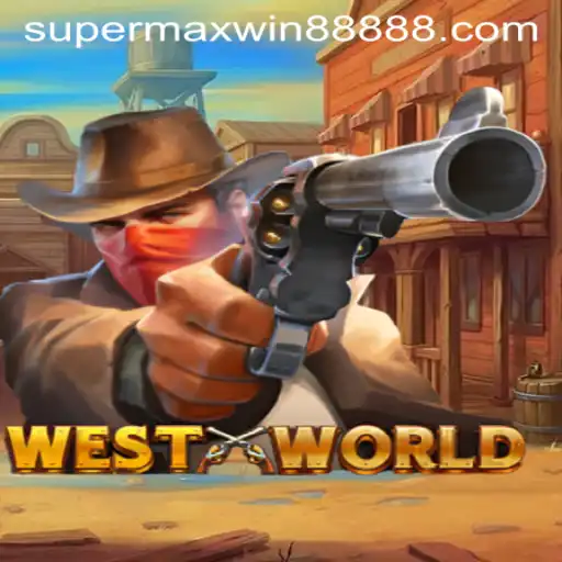 Explore the Exciting World of WestWorld and the Thrill of Supermaxwin888